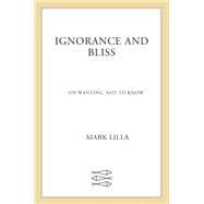 Ignorance and Bliss