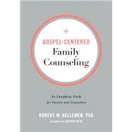 Gospel-centered Family Counseling