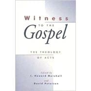 Witness to the Gospel : The Theology of Acts