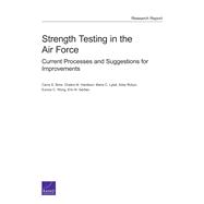 Strength Testing in the Air Force Current Processes and Suggestions for Improvements