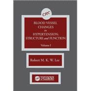 Blood Vessel Changes in Hypertension Structure and Function, Volume I
