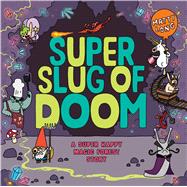 Super Slug of Doom A Super Happy Magic Forest Story