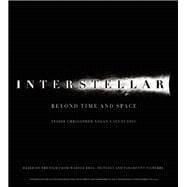 Interstellar: Beyond Time and Space Inside Christopher Nolan's Sci-Fi Epic