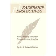 Leadership Perspectives : How to Study the Bible for Leadership Insights