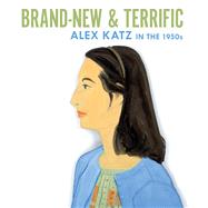 Brand-New and Terrific Alex Katz in the 1950s