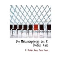 Die Metamorphosen Des P. Ovidius Naso