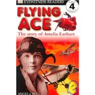 DK Readers L4: Flying Ace: The Story of Amelia Earhart