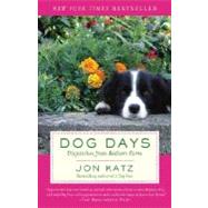Dog Days Dispatches from Bedlam Farm