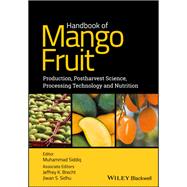Handbook of Mango Fruit Production, Postharvest Science, Processing Technology and Nutrition
