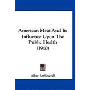 American Meat and Its Influence upon the Public Health