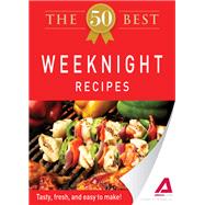 The 50 Best Weeknight Recipes,9781440534355