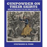 Gunpowder on Their Skirts