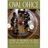 Oval Office: Stories of Presidents in Crisis from Washington to Bush