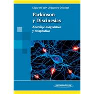 Parkinson y discinesias / Parkinson and dyskinesias: Abordaje Diagnostico Y Terapeutico / Diagnostic and Therapeutic Approach