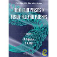 The Frontier of Physics in Fusion-Relevant Plasmas