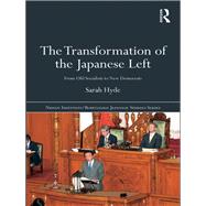 The Transformation of the Japanese Left: From Old Socialists to New Democrats