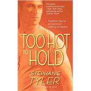 Too Hot to Hold A Novel