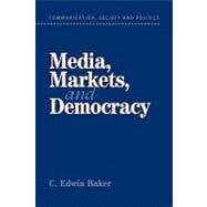 Media, Markets, and Democracy