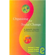 Organizing for Social Change : A Dialectic Journey of Theory and Praxis