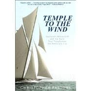 Temple to the Wind Nathanael Herreshoff And The Yacht That Transformed The America’S Cup