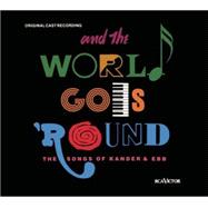 And the World Goes Round: The Songs of Kander & Ebb