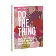 Do the Thing - Includes Six-Session Video Series Gospel-Centered Goals, Gumption, and Grace for the Go-Getter Girl