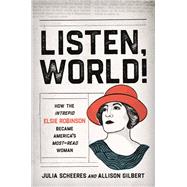 Listen, World! How the Intrepid Elsie Robinson Became America’s Most-Read Woman