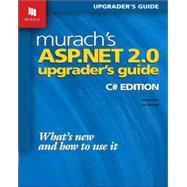 Murach's ASP. NET 2. 0 Upgrader's Guide : C# Edition