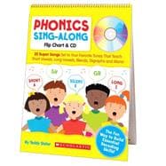 Phonics Sing-Along Flip Chart 25 Super Songs Set to Your Favorite Tunes That Teach Short Vowels, Long Vowels, Blends, Digraphs, and More!
