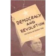 Democracy and Revolution Latin America and Socialism Today