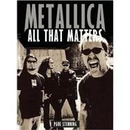 Metallica All That Matters