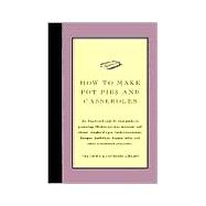 How to Cook Pot Pies and Casseroles: An Illustrated Step-By-Step Guide to Preparing Chicken Pot Pie, Macaroni and Cheese, Shepherd's Pie, Turkey Tetra