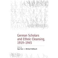 German Scholars and Ethnic Cleansing, 1919-1945