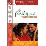 La Pasion En El Matrimonio / The Passion In the Marriage