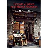 Comida Y Cultura En El Mundo Hispanico / Food and Culture in the Hispanic World