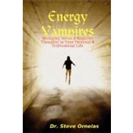 Energy Vampires: Managing Stress and Negative Thoughts in your Personal and Professional Life