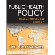 Public Health Policy Issues, Theories, and Advocacy