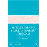 Seeing Film and Reading Feminist Theology A Dialogue