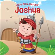 Joshua, Little Bible Heroes Board Book