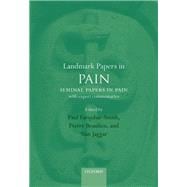 Landmark Papers in Pain Seminal Papers in Pain with Expert Commentaries
