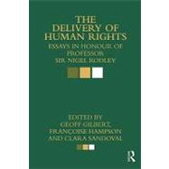 The Delivery of Human Rights: Essays in Honour of Professor Sir Nigel Rodley