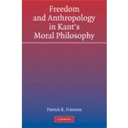 Freedom and Anthropology in Kant's Moral Philosophy