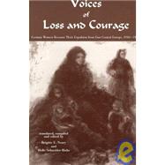 Voices of Loss and Courage : German Women Recount Their Expulsion from East Central Europe, 1944-1950