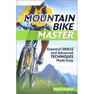 Mountain Bike Master Essential Skills and Advanced Techniques Made Easy
