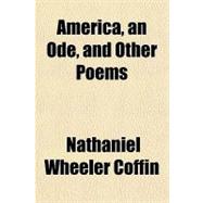 America, an Ode, and Other Poems