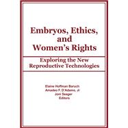 Embryos, Ethics, and Women's Rights