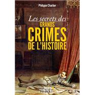 Les secrets des grands crimes de l'Histoire