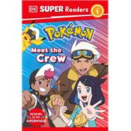 DK Super Readers Level 1 Pokémon Meet the Crew