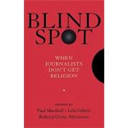 Blind Spot When Journalists Don't Get Religion
