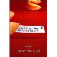 Eat Everything Before You Die : A Chinaman in the Counterculture